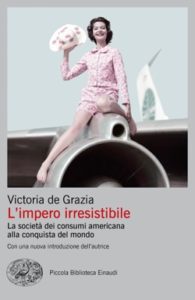 Copertina del libro L’impero irresistibile di Victoria de Grazia