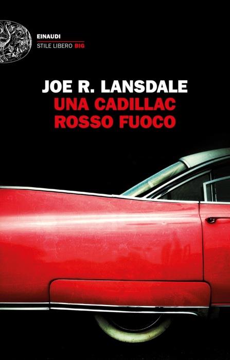 Copertina del libro Una Cadillac rosso fuoco di Joe R. Lansdale