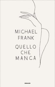 Copertina del libro Quello che manca di Michael Frank