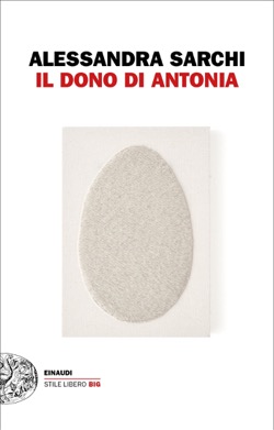 Copertina del libro Il dono di Antonia di Alessandra Sarchi