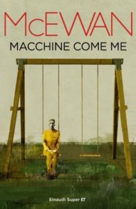 Copertina del libro Macchine come me di Ian McEwan