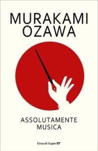 Copertina del libro Assolutamente musica di Murakami Haruki, Ozawa Seiji