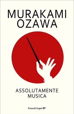 Copertina del libro Assolutamente musica di Murakami Haruki, Ozawa Seiji
