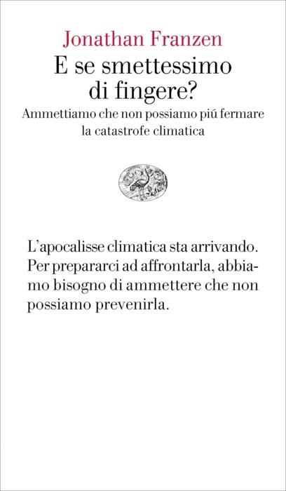 Copertina del libro E se smettessimo di fingere? di Jonathan Franzen