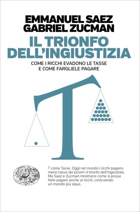 Copertina del libro Il trionfo dell’ingiustizia di Emmanuel Saez, Gabriel Zucman