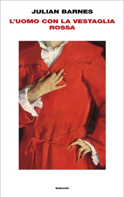 Copertina del libro L’uomo con la vestaglia rossa di Julian Barnes