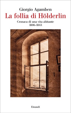 Copertina del libro La follia di Hölderlin di Giorgio Agamben