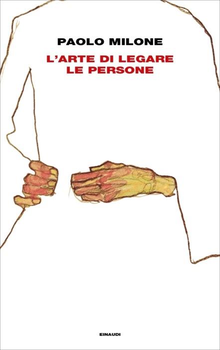 Copertina del libro L’arte di legare le persone di Paolo Milone