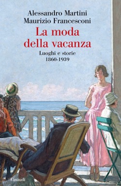 Copertina del libro La moda della vacanza di Alessandro Martini, Maurizio Francesconi