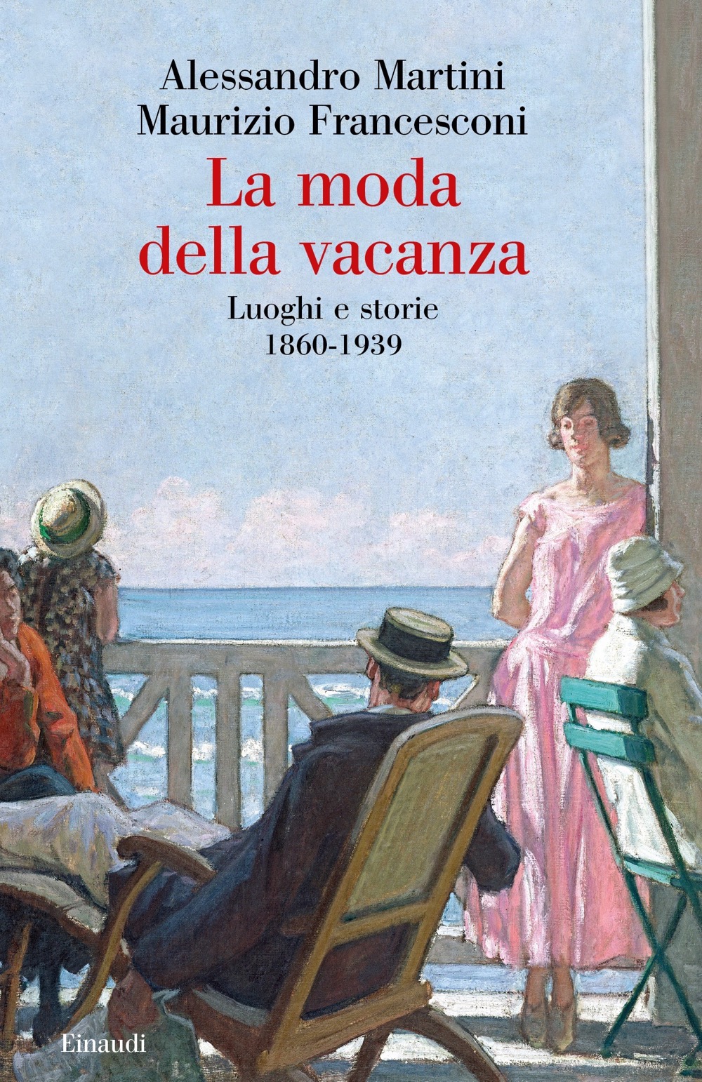 La moda della vacanza, Alessandro Martini, Maurizio Francesconi. Giulio  Einaudi editore - Saggi