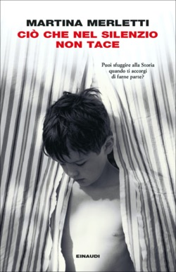 Copertina del libro Ciò che nel silenzio non tace di Martina Merletti