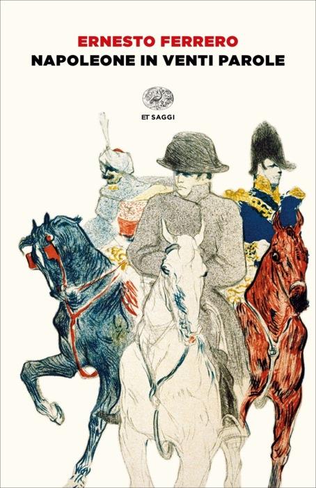 Copertina del libro Napoleone in venti parole di Ernesto Ferrero