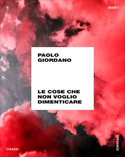 Copertina del libro Le cose che non voglio dimenticare di Paolo Giordano