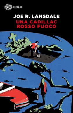 Copertina del libro Una Cadillac rosso fuoco di Joe R. Lansdale