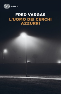 Copertina del libro L’uomo dei cerchi azzurri di Fred Vargas