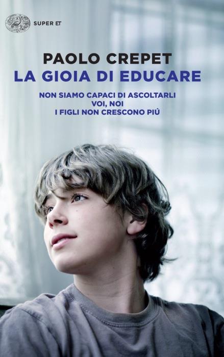 Copertina del libro La gioia di educare di Paolo Crepet