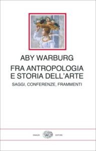 Copertina del libro Fra antropolgia e storia dell’arte di Aby Warburg