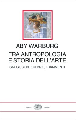 Copertina del libro Fra antropolgia e storia dell’arte di Aby Warburg