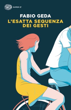 Copertina del libro L’esatta sequenza dei gesti di Fabio Geda