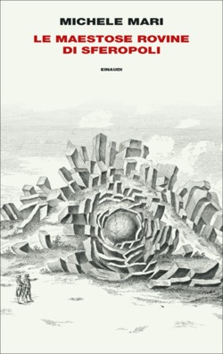 Copertina del libro Le maestose rovine di Sferopoli di Michele Mari
