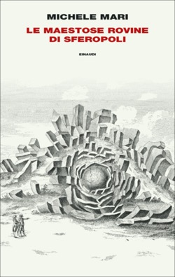 Copertina del libro Le maestose rovine di Sferopoli di Michele Mari