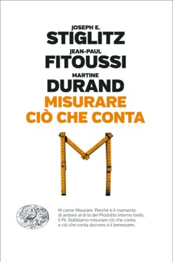 Copertina del libro Misurare ciò che conta di Joseph E. Stiglitz, Jean-Paul Fitoussi, Martine Durand