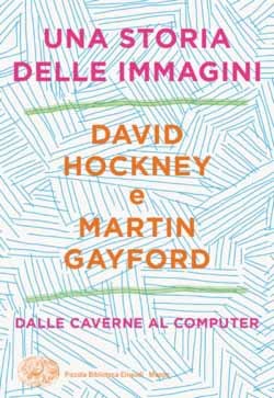 Copertina del libro Una storia delle immagini di David Hockney, Martin Gayford