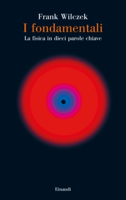 Copertina del libro I fondamentali di Frank Wilczek