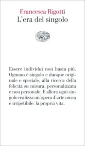 Copertina del libro L’era del singolo di Francesca Rigotti