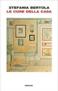 Copertina del libro Le cure della casa di Stefania Bertola