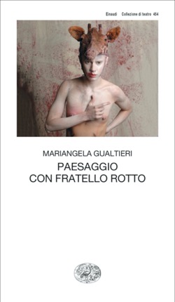 Copertina del libro Paesaggio con fratello rotto di Mariangela Gualtieri