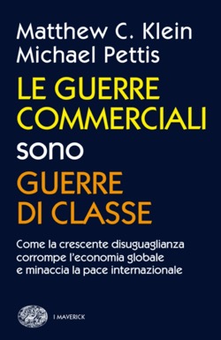 Copertina del libro Le guerre commerciali sono guerre di classe di Matthew C. Klein, Michael Pettis