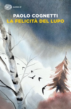 Copertina del libro La felicità del lupo di Paolo Cognetti