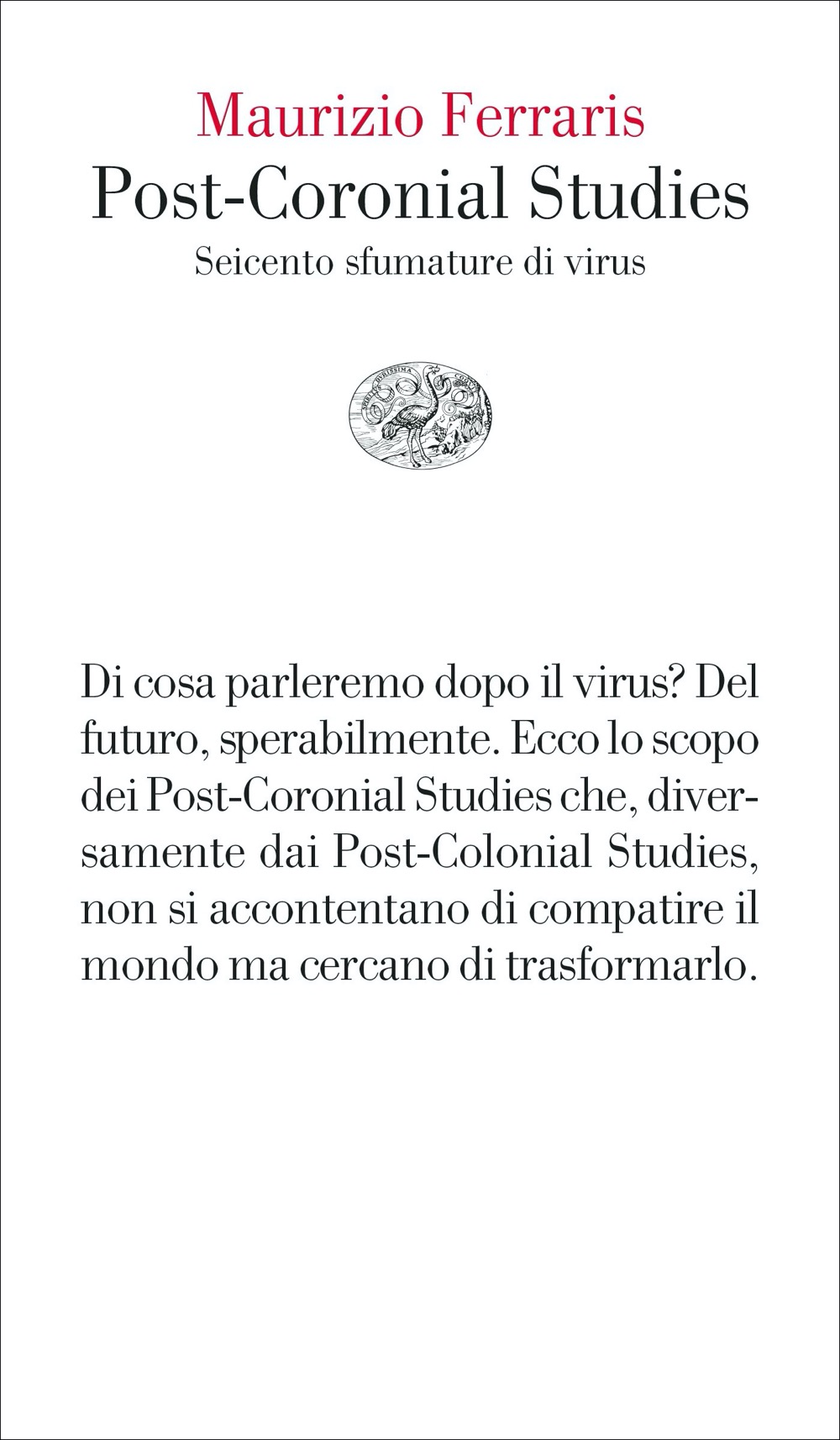 Post-Coronial Studies, Maurizio Ferraris. Giulio Einaudi editore - Vele
