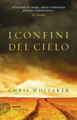 Copertina del libro I confini del cielo di Chris Whitaker