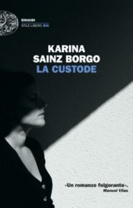 Copertina del libro La custode di Karina Sainz Borgo