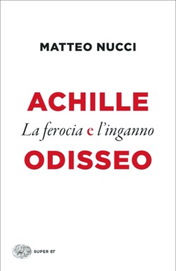 Copertina del libro Achille e Odisseo di Matteo Nucci