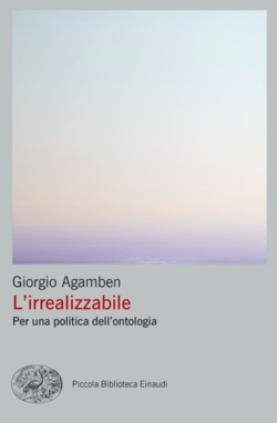 Copertina del libro L’irrealizzabile di Giorgio Agamben