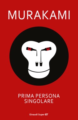 Copertina del libro Prima persona singolare di Murakami Haruki