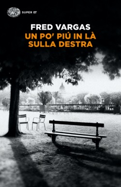 Copertina del libro Un po’ piú in là sulla destra di Fred Vargas