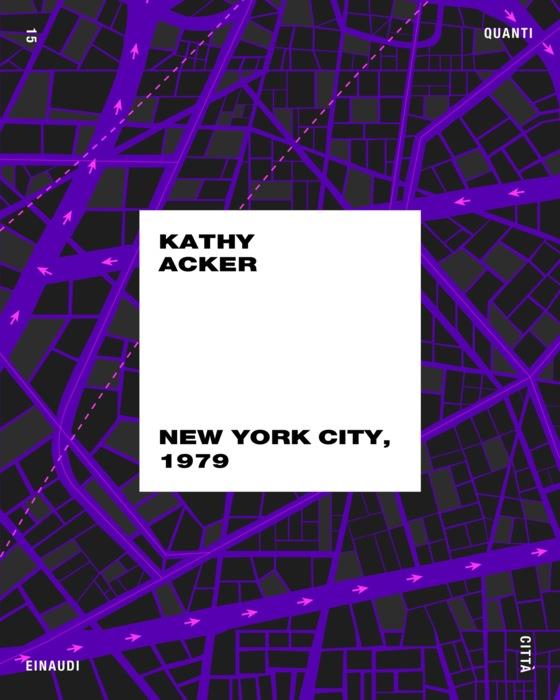 Copertina del libro New York City, 1979 di Kathy Acker