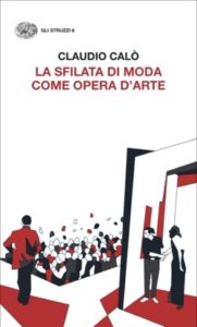 Copertina del libro La sfilata di moda come opera d’arte di Claudio Calò