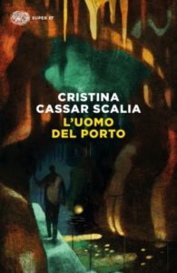 Copertina del libro L’uomo del porto di Cristina Cassar Scalia