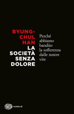 Copertina del libro La società senza dolore di Byung-Chul Han