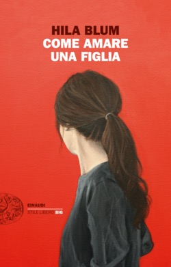 Copertina del libro Come amare una figlia di Hila Blum