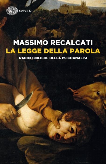 Copertina del libro La Legge della parola di Massimo Recalcati