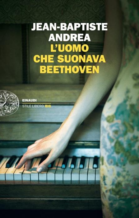 Copertina del libro L’uomo che suonava Beethoven di Jean-Baptiste Andrea