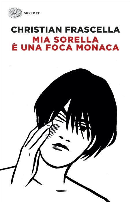 Copertina del libro Mia sorella è una foca monaca di Christian Frascella