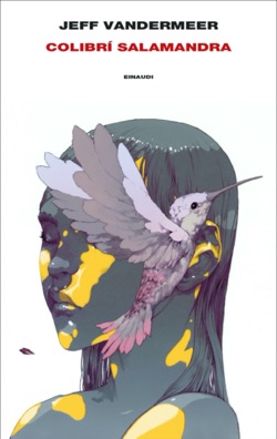 Copertina del libro Colibrí Salamandra di Jeff VanderMeer