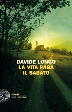 Copertina del libro La vita paga il sabato di Davide Longo